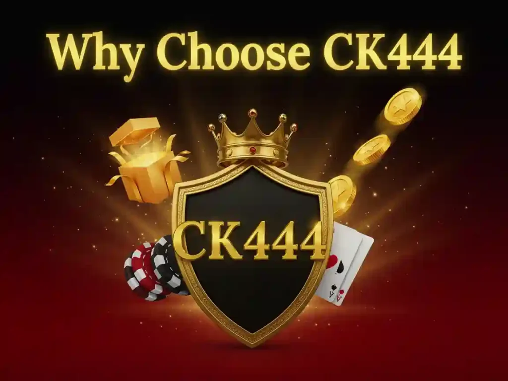 Why Choose CK444 Game
